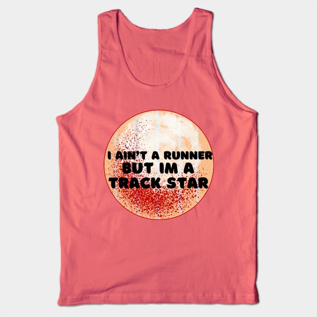 Track and field field athlete I ain’t a runner but I’m a track star Tank Top by system51